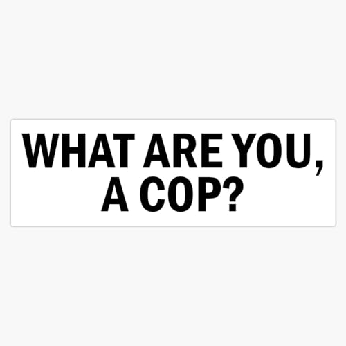 What are You A Cop? Magnet Reusable Flexible Magnetic Sticker