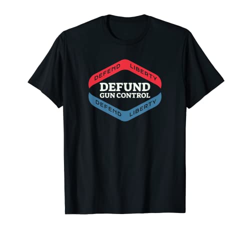 Defund Gun Control - 2A 2nd Amendment Pro Gun T-Shirt