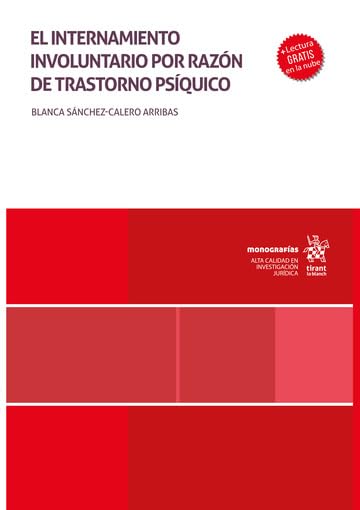 El internamiento involuntario por razón de trastorno psíquico (Monografías)