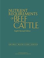 Nutrient Requirements of Beef Cattle: Eighth Revised Edition 0309273358 Book Cover