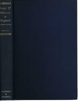 Hardcover Logic and Rhetoric in England, 1500 - 1700 Book