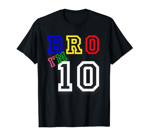 Bro I'm 10 Diez años 10 Cumpleaños Niño Niño Niña Familia Camiseta