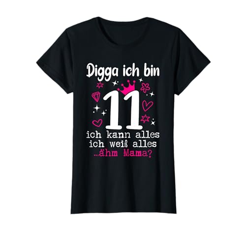 11. Geburtstag Mädchen - Digga Ich Bin 11 Jahre T-Shirt