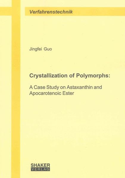 Crystallization of Polymorphs: A Case Study on Astaxanthin and Apocarotenoic Ester