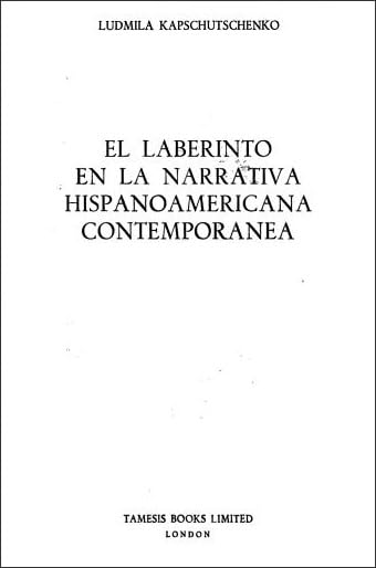 El Laberinto en la Narrativa Hispanoamericana Contemporánea (Monografías A) (Volume 85)      Hardcover – January 1, 1981