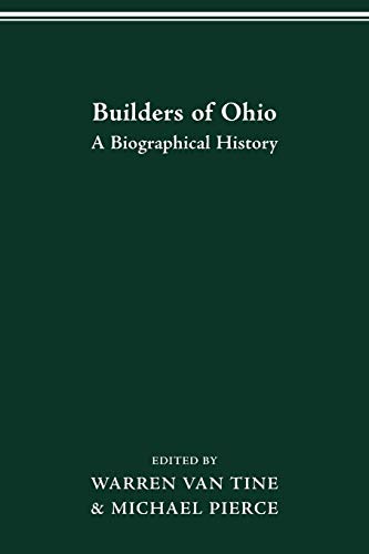 BUILDERS OF OHIO: BIOGRAPHICAL HISTORY
