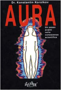 Aura. Un passo avanti nella conoscenza scientifica Aura. Un passo avanti nella conoscenza scientifica