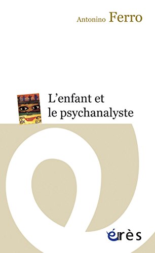 Télécharger L'enfant et le psychanalyste (Erès poche) Gratuit