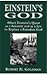 Einstein's God: Albert Einstein's Quest As a Scientist and As a Jew to Replace a Forsaken God
