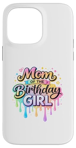 Mom of the Birthday Girl | ���g�����C���{�[�����e�B���O�t�H���g �X�}�z�P�[�X iPhone 14 Pro Max �p
