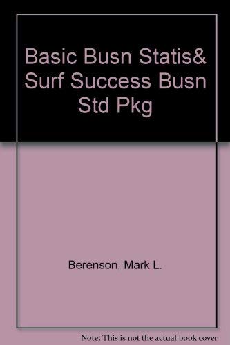 Basic Business Statistics and Surfing for Success Business Student Guide to Internet Package