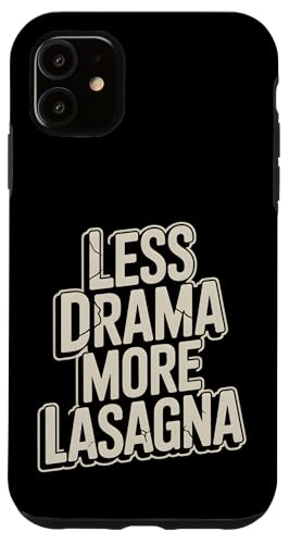 Less Drama More Lasagna C^At[h X}zP[X iPhone 11 p