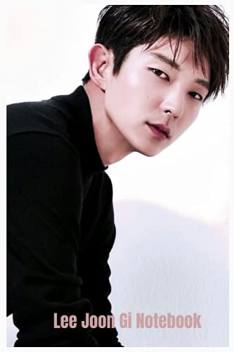 Lee Joon Gi Notebook: Korean Actor & Singer Lee Joon Gi Journal- 120 Lined Pages- Perfect Gift For Lee Joon Gi Oppa Fans & Lovers