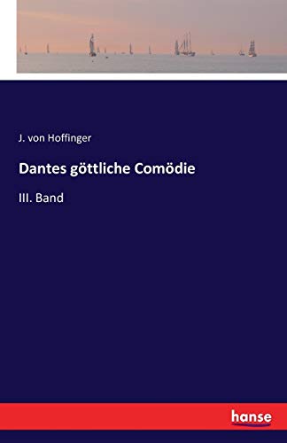 Dantes göttliche Comödie: III. Band (German Edition)