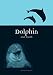 Dolphin (Reaktion Books - Animal)