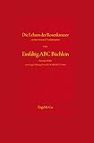 Die Lehren der Rosenkreuzer: Aus dem 16ten und 17ten Jahrhundert oder Einfältig ABC Büchlein für junge Schüler so sich fleissig üben in der Schule des Heiligen Geistes - Friedrich Ch Ritter 