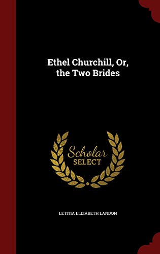 Ethel Churchill, Or, the Two Brides 1297554264 Book Cover