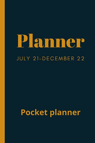 Planner july 2021-december 2022: 2022 Weekly Pocket Appointment Planner Calendar;Calendar - Weekly & Monthly Pocket Planner, July2021 - December 2022, 6''×9'', Agenda Planner and Schedule Organizer