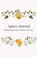 Flow Hive Apiary Journal Beekeeping Log & Colony Tracker B09ZSQ55TZ Book Cover