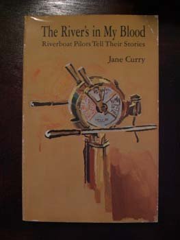 Paperback The River's in My Blood: Riverboat Pilots Tell Their Stories Book