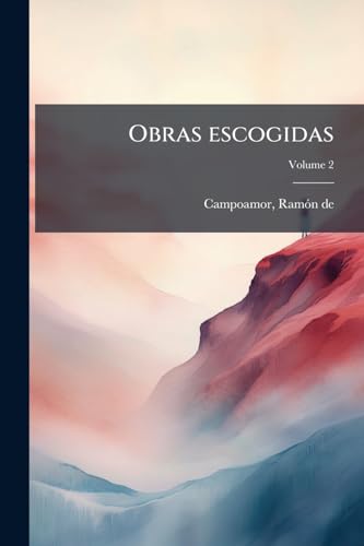 Obras escogidas; Volume 2 (Spanish Edition)