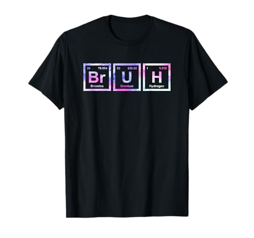 Bruh funny science bruh periodic table elements meme joke maglietta