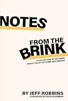 Notes From the Brink: A Collection of Columns about Policy at Home and Abroad 1962693104 Book Cover