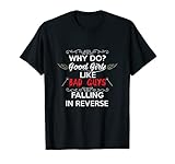 Why do Good Girls Like Bad Boys Falling in Reverse T-Shirt