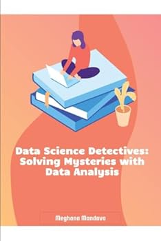 Paperback Data Science Detectives: Solving Mysteries with Data Analysis Book