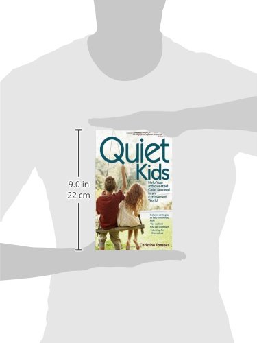 Quiet Kids: Help Your Introverted Child Succeed in an Extroverted World