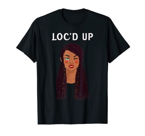 Loc'd Up Hair Black History Month Mujer africana rastas Camiseta