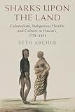 Sharks upon the Land (Studies in North American Indian History)