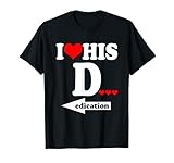 Funny Valentine's Day Couple Matching I Love His Dedication T-Shirt