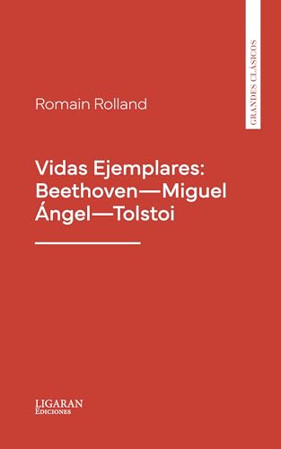 Vidas Ejemplares: Beethoven—Miguel Ángel—Tolstoi