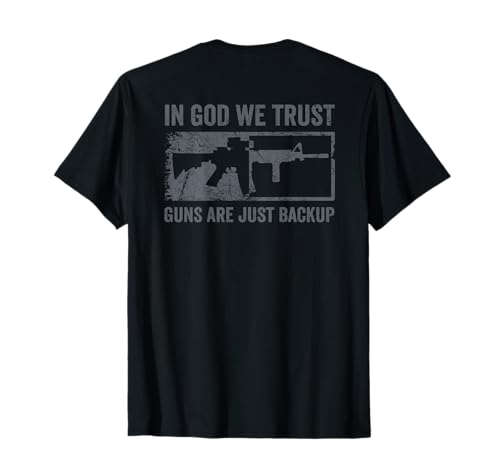In God We Trust Guns Are Just Backup AR15 Pro Gun (auf der Rückseite) T-Shirt