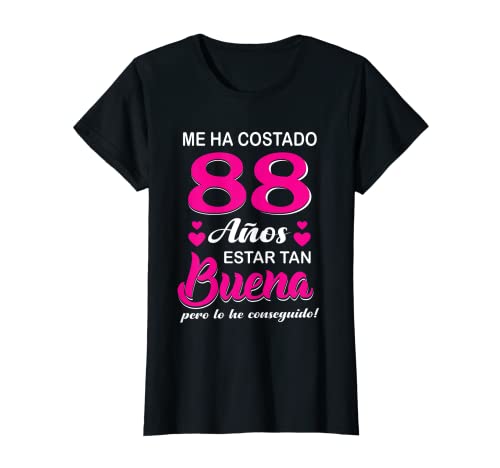 Mujer Me Ha Costado 88 Años Estar Tan Buena Cumpleaños 88 Camiseta