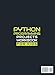 Python Programming Projects Workbook for Kids: Master Python in 1 month with 150 Outrageously Fun Small Python Programs for Kids (Python Coding for Absolute Beginners)