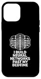 Funny Saying I Build Neural Networks Past My Bedtime AI Joke Case for iPhone 12 mini