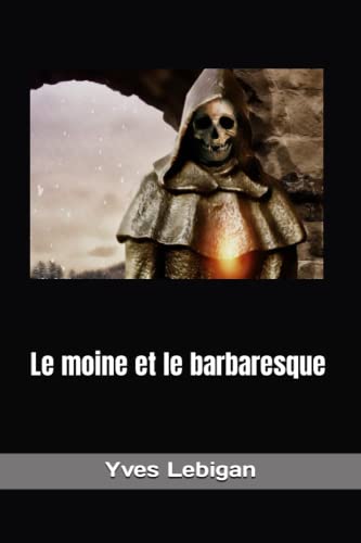 Le moine et le barbaresque. (French Edition)