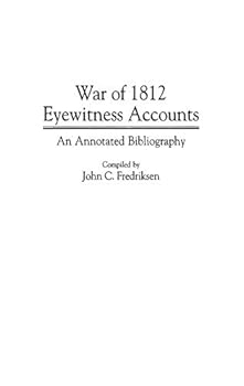 Hardcover War of 1812 Eyewitness Accounts: An Annotated Bibliography Book