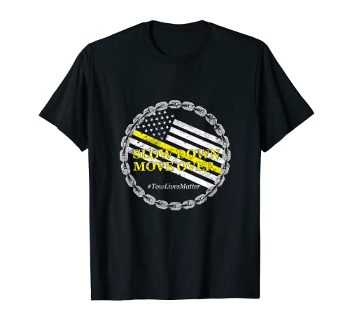 T-Shirt Slow Down More Over - Tow Lives Matter Maglietta