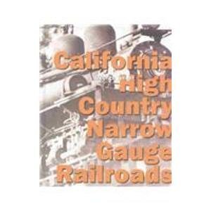 Hardcover California High Country Narrow Gauge Railroads Book