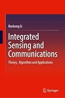 Integrated Sensing and Communications: Theory, Algorithm and Applications 3032153298 Book Cover