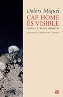 Cap Home Es Visible: Poesia Catalana Medieval 8429759190 Book Cover