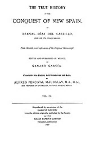 The True History of the Conquest of New Spain, Volume 4