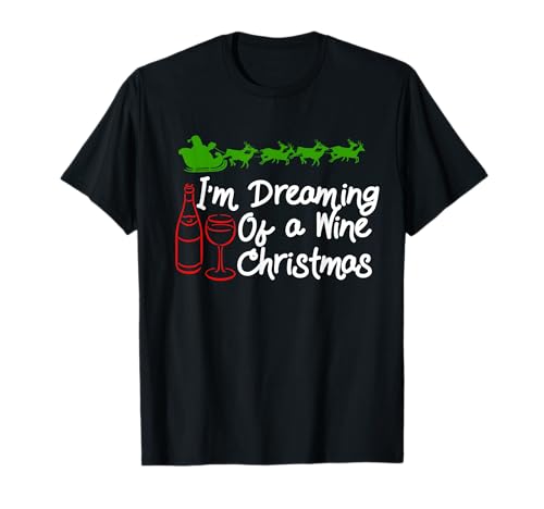 I'm Dreaming of a Wine Christmas: Funny Wine Lover Design Camiseta