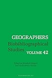 Geographers: Biobibliographical Studies, Volume 42