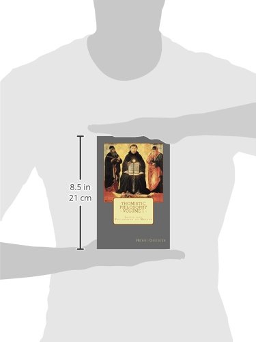 Thomistic Philosophy - Volume I: Logic and Philosophy of Nature