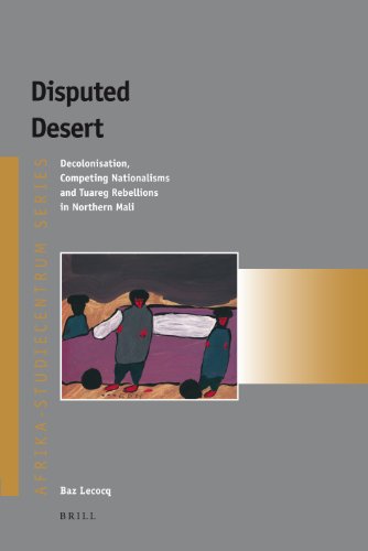 Disputed Desert: Decolonisation, Competing Nationalisms and Tuareg