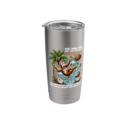 You Think You Just Fell Out Of A Coconut Tree Funny Saying Stainless Steel Insulated Tumbler -  Merch on Demand, 233NV5GCAGBUSbrushed_steel